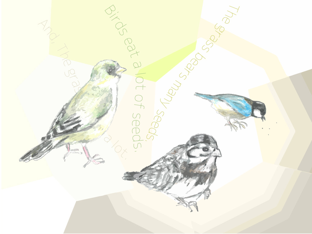 小さな鳥は小さな種を食べ そして小さな草は生える 雑草 Zousou